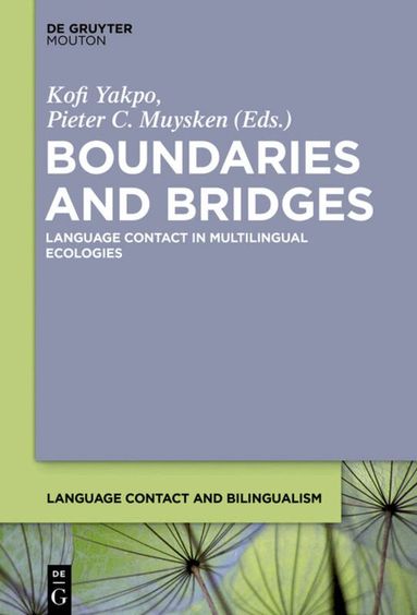 Kofi Yakpo, Pieter C. Muysken - Boundaries and Bridges, Inbunden