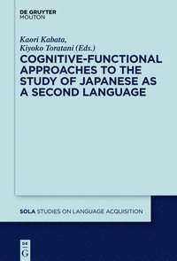 bokomslag Cognitive-Functional Approaches to the Study of Japanese as a Second Language