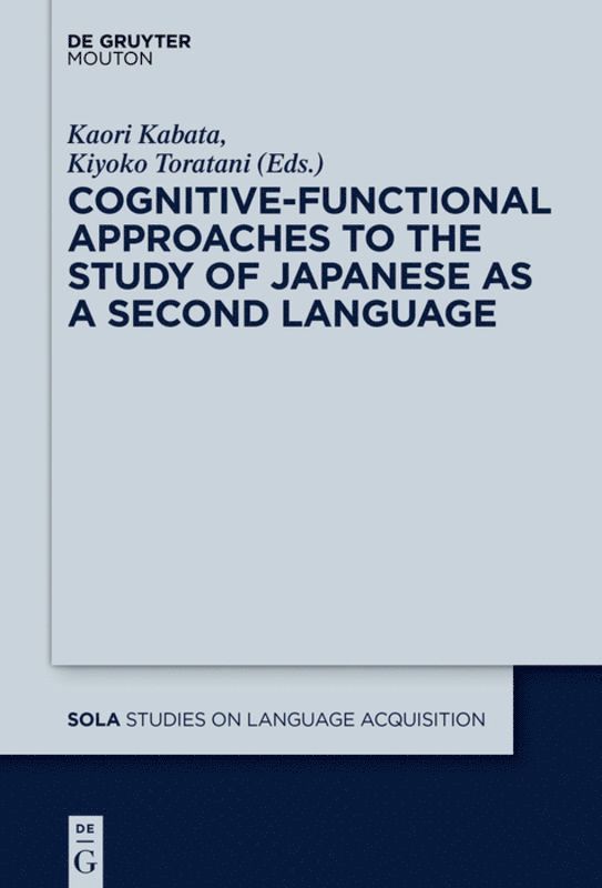 Kaori Kabata, Kiyoko Toratani - Cognitive-Functional Approaches to the Study of Japanese as a Second Language, Inbunden