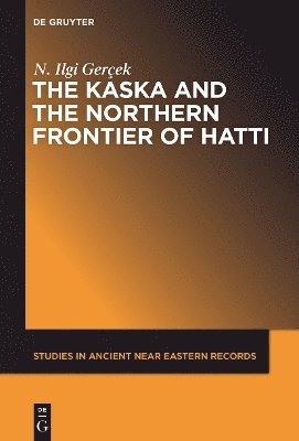 The Kaska and the Northern Frontier of Hatti 1