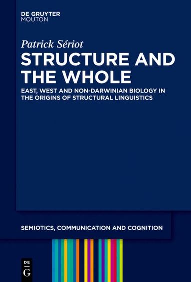 Patrick Sériot - Structure and the Whole, Inbunden