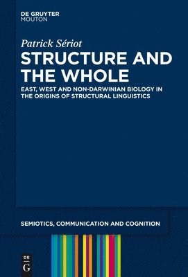 Patrick Sériot - Structure and the Whole, Inbunden