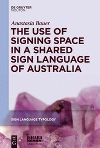 bokomslag Use of Signing Space in a Shared Sign Language of Australia