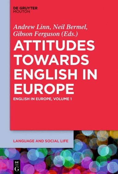 Andrew Linn, Neil Bermel, Gibson Ferguson - Attitudes towards English in Europe, Inbunden