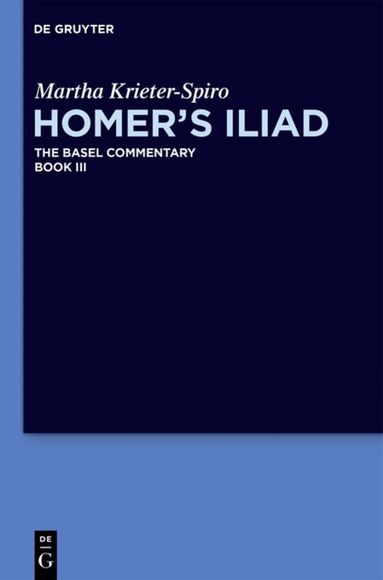 Martha Krieter-Spiro, S. Douglas Olson - Homer’s Iliad, Inbunden