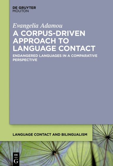 Evangelia Adamou - Corpus-Driven Approach to Language Contact, Inbunden