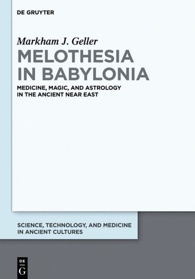 Markham Judah Geller - Melothesia in Babylonia, Inbunden