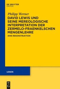 bokomslag David Lewis und seine mereologische Interpretation der Zermelo-Fraenkelschen Mengenlehre
