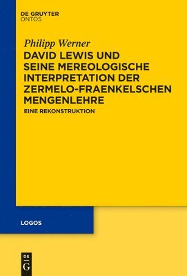 Philipp Werner - David Lewis und seine mereologische Interpretation der Zermelo-Fraenkelschen Mengenlehre, Inbunden