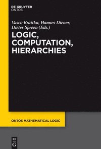 bokomslag Logic, Computation, Hierarchies