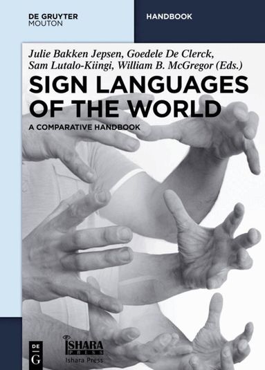 Julie Bakken Jepsen, Goedele De Clerck, Sam Lutalo-Kiingi, William B. McGregor - Sign Languages of the World, Inbunden