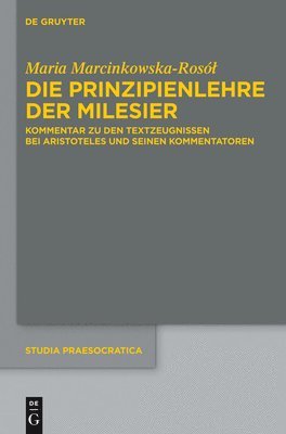 Maria Marcinkowska-Rosol - Prinzipienlehre der Milesier, Inbunden