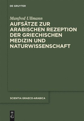 bokomslag Aufstze zur arabischen Rezeption der griechischen Medizin und Naturwissenschaft