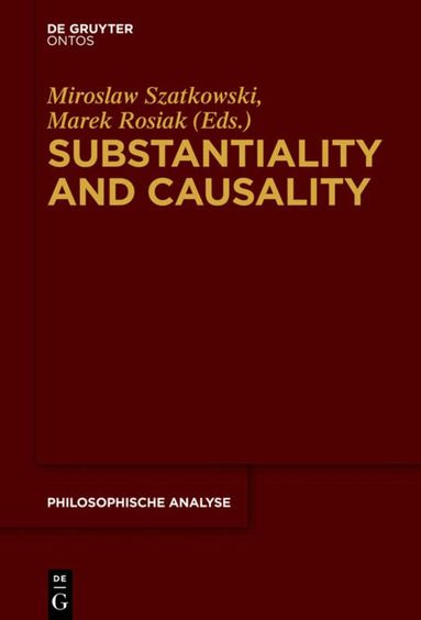 Miroslaw Szatkowski, Marek Rosiak - Substantiality and Causality, Inbunden