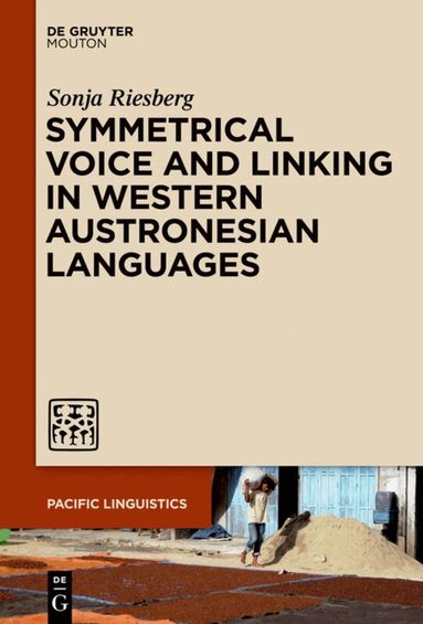 Sonja Riesberg - Symmetrical Voice and Linking in Western Austronesian Languages, Inbunden