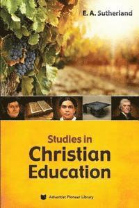 Edward Alexander Sutherland - Studies in Christian Education, Häftad
