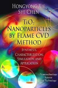bokomslag TiO2 Nanoparticles by Flame CVD Method