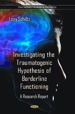 bokomslag Investigating the Traumatogenic Hypothesis of Borderline Functioning