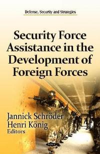 bokomslag Security Force Assistance in the Development of Foreign Forces