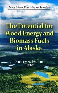 bokomslag Potential for Wood Energy & Biomass Fuels in Alaska