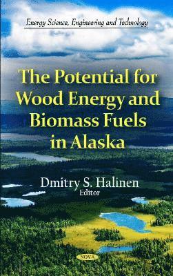 bokomslag Potential for Wood Energy & Biomass Fuels in Alaska
