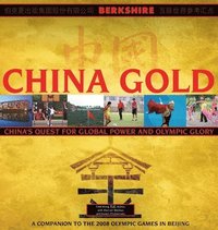 bokomslag China Gold, A Companion to the 2008 Olympic Games in Beijing