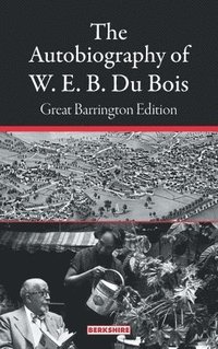 bokomslag The Autobiography of W. E. B. Du Bois