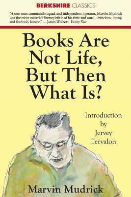 Books Are Not Life But Then What Is? 1