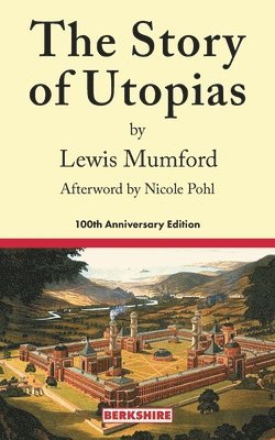 Lewis Mumford - Story of Utopias, Häftad