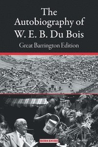 bokomslag The Autobiography of W. E. B. Du Bois