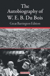 bokomslag The Autobiography of W. E. B. Du Bois: Great Barrington Edition