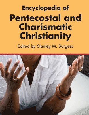 Stanley M Burgess - Encyclopedia of Pentecostal and Charismatic Christianity, Häftad