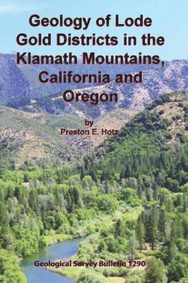 Geology of Lode Gold Districts in the Klamath Mountains, California and Oregon 1