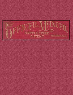 Fred Hills E. M. - The Official Manual of the Cripple Creek District, Colorado, Häftad