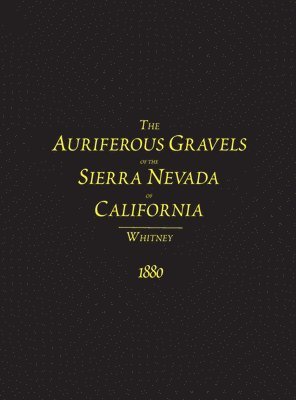 bokomslag The Auriferous Gravels of the Sierra Nevada of California