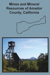 bokomslag Mines and Mineral Resources of Amador County, California