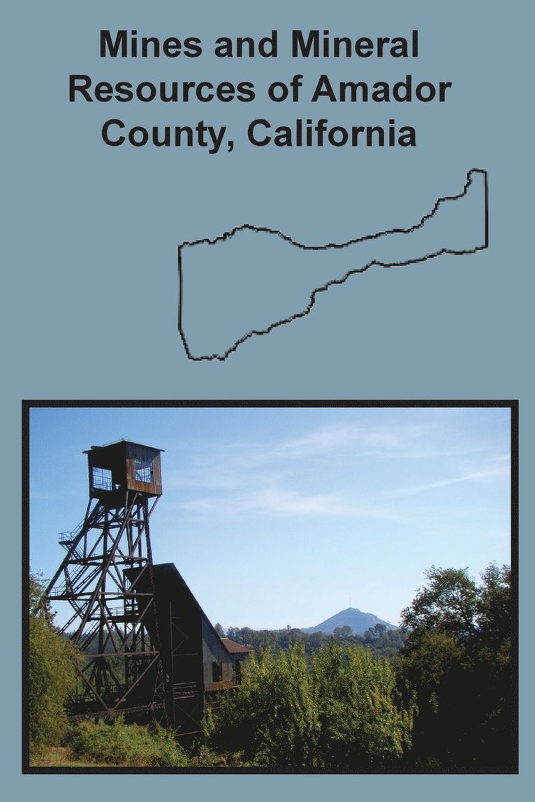 Mines and Mineral Resources of Amador County, California 1