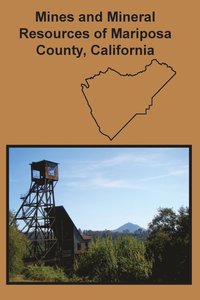 bokomslag Mines and Mineral Resources of Mariposa County, California