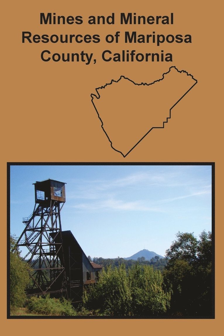 Mines and Mineral Resources of Mariposa County, California 1