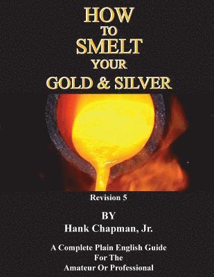 How To Smelt Your Gold & Silver 1