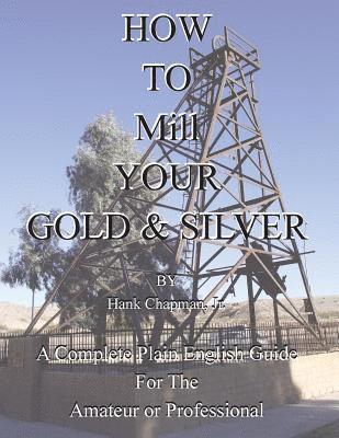 Hank Chapman Jr, Jr. Chapman, Hank, Jr Hank Chapman, Hank Chapman - How To Mill Your Gold & Silver, Häftad