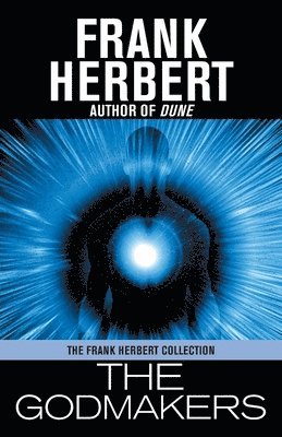 Frank Herbert - The Godmakers, Häftad. Tillgänglighet: Lägg i varukorg
