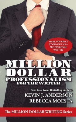 Kevin J Anderson, Rebecca Moesta - Million Dollar Professionalism for the Writer, Häftad