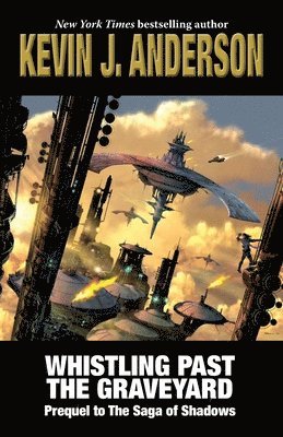 Kevin J. Anderson - Whistling Past the Graveyard, Häftad