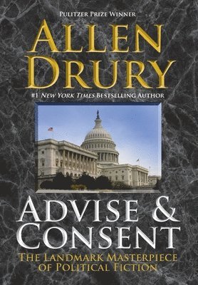 Allen Drury - Advise and Consent, Inbunden