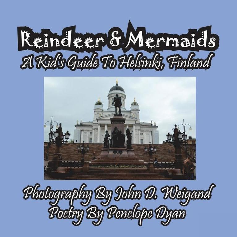 Reindeer & Mermaids, A Kid's Guide To Helsinki Finland 1