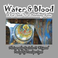 bokomslag Water & Blood--A Kid's Guide To St. Petersburg, Russia