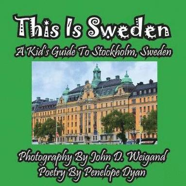 bokomslag This Is Sweden---A Kid's Guide To Stockholm, Sweden