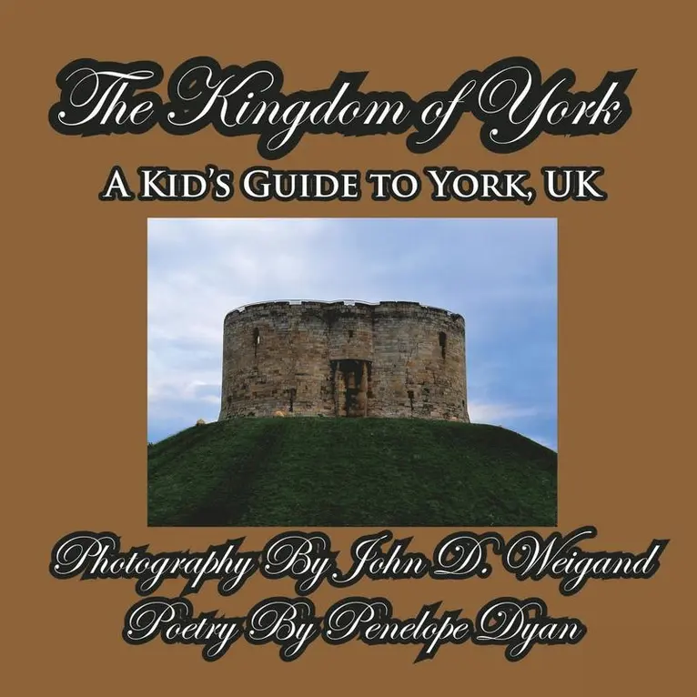 Penelope Dyan - Kingdom of York, A Kid's Guide To York, UK, Häftad. Tillgänglighet: Lägg i varukorg