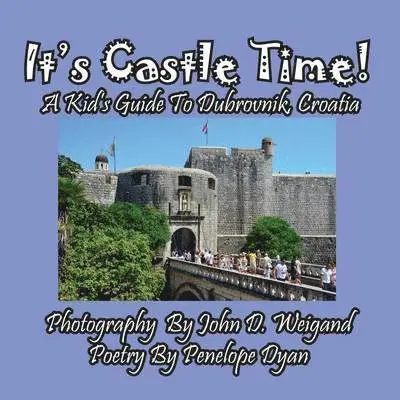 Penelope Dyan - It's Castle Time! A Kid's Guide To Dubrovnik, Croatia, Häftad. Tillgänglighet: Lägg i varukorg
